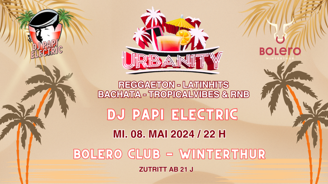 DJ Papi Electric @ Bolero Club Winterthur - URBANITY - Reggaeton - Latinbeats - Dembow - Tropicalhits