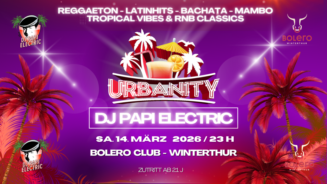 DJ Papi Electric @ Bolero Club Winterthur - URBANITY - Reggaeton - Latinbeats - Dembow - Tropicalhits