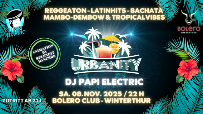 DJ Papi Electric @ Bolero Club Winterthur - URBANITY - Reggaeton - Latinbeats - Dembow - Tropicalhits