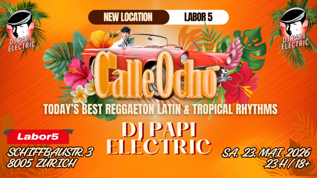 Première @ Labor 5, 8005 ZH - Calle Ocho - Today's best Latin- & Tropical Rhythms